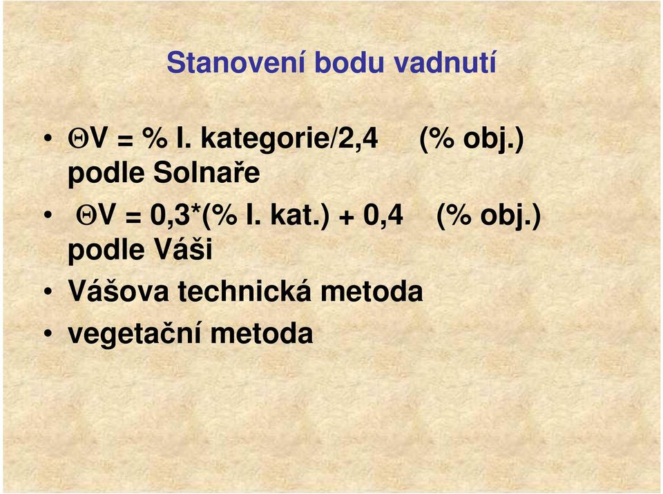 ) podle Solnaře ΘV = 0,3*(% I. kat.