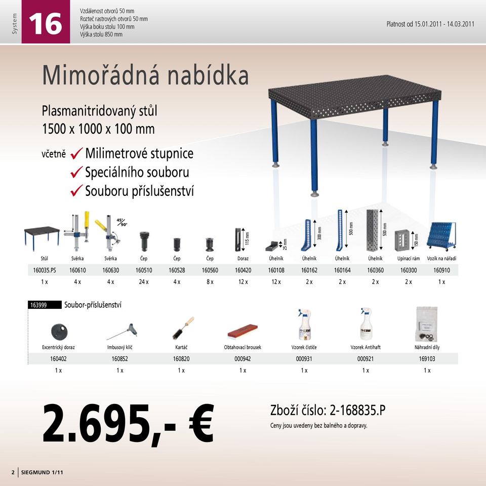 Svěrka Čep Čep Čep Doraz Úhelník Úhelník Úhelník Úhelník Upínací rám Vozík na nářadí 160035.