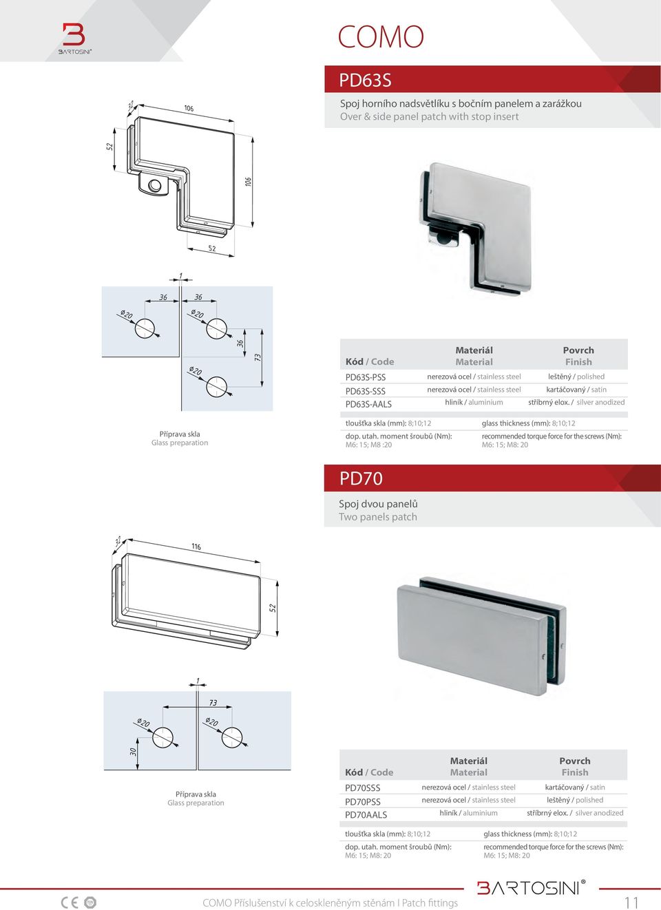 / silver anodized tloušťka skla (mm): 8;0;2 M6: 5; M8 :20 glass thickness (mm): 8;0;2 PD70 Spoj dvou panelů