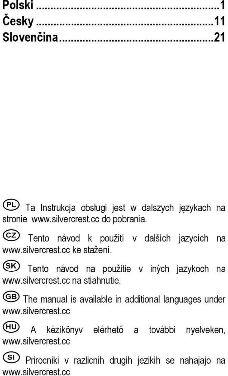 Tento návod na použitie v iných jazykoch na www.silvercrest.cc na stiahnutie.
