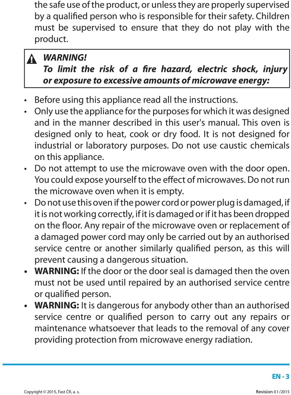 To limit the risk of a fire hazard, electric shock, injury or exposure to excessive amounts of microwave energy: Before using this appliance read all the instructions.