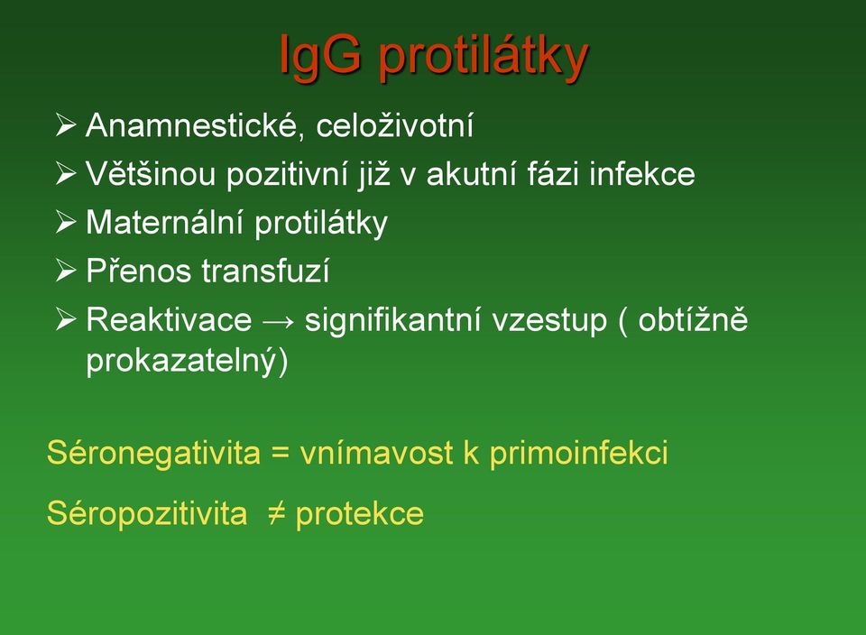 transfuzí Reaktivace signifikantní vzestup ( obtížně