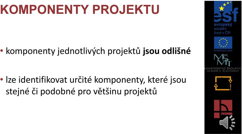 lze identifikovat určité komponenty,