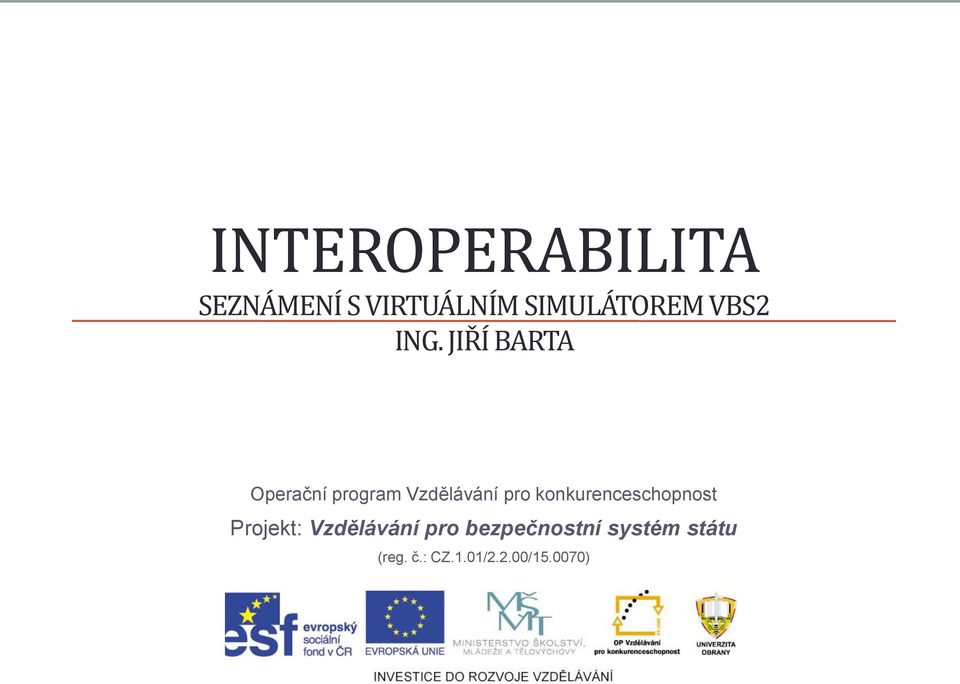 JIŘÍ BARTA Operační program Vzdělávání pro