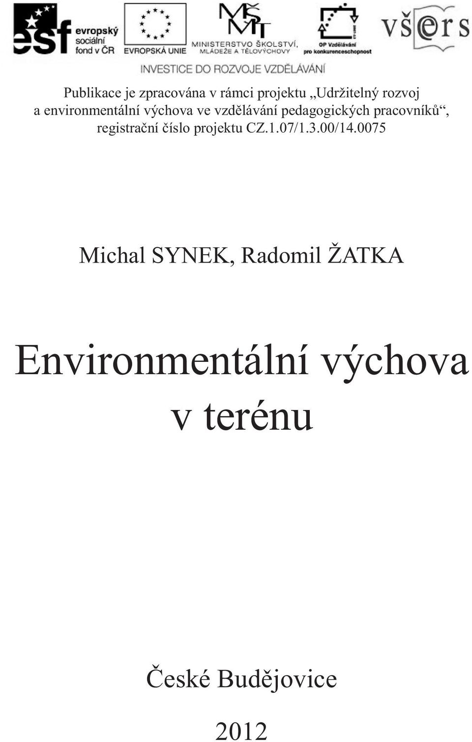 registrační číslo projektu CZ.1.07/1.3.00/14.