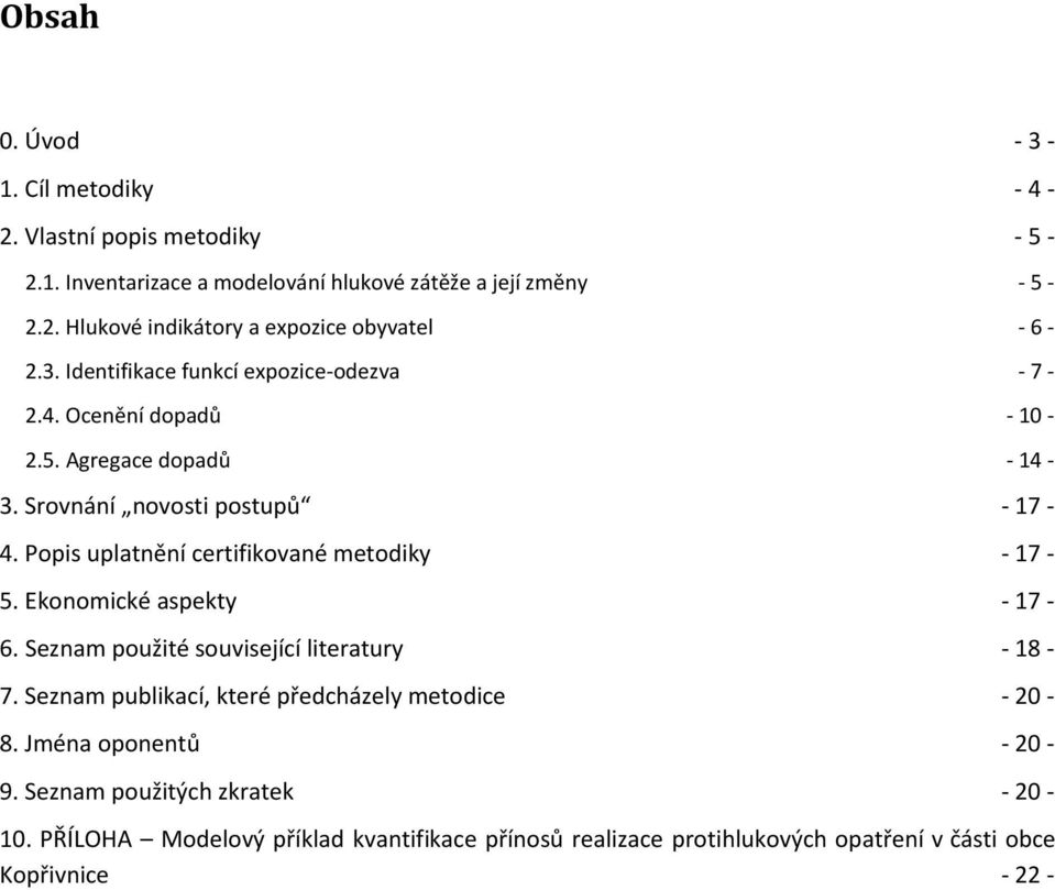 Popis uplatnění certifikované metodiky - 17-5. Ekonomické aspekty - 17-6. Seznam použité související literatury - 18-7.