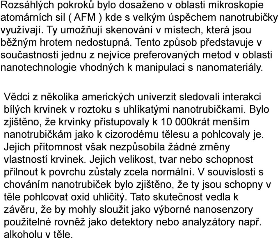 Vědci z několika amerických univerzit sledovali interakci bílých krvinek v roztoku s uhlíkatými nanotrubičkami.