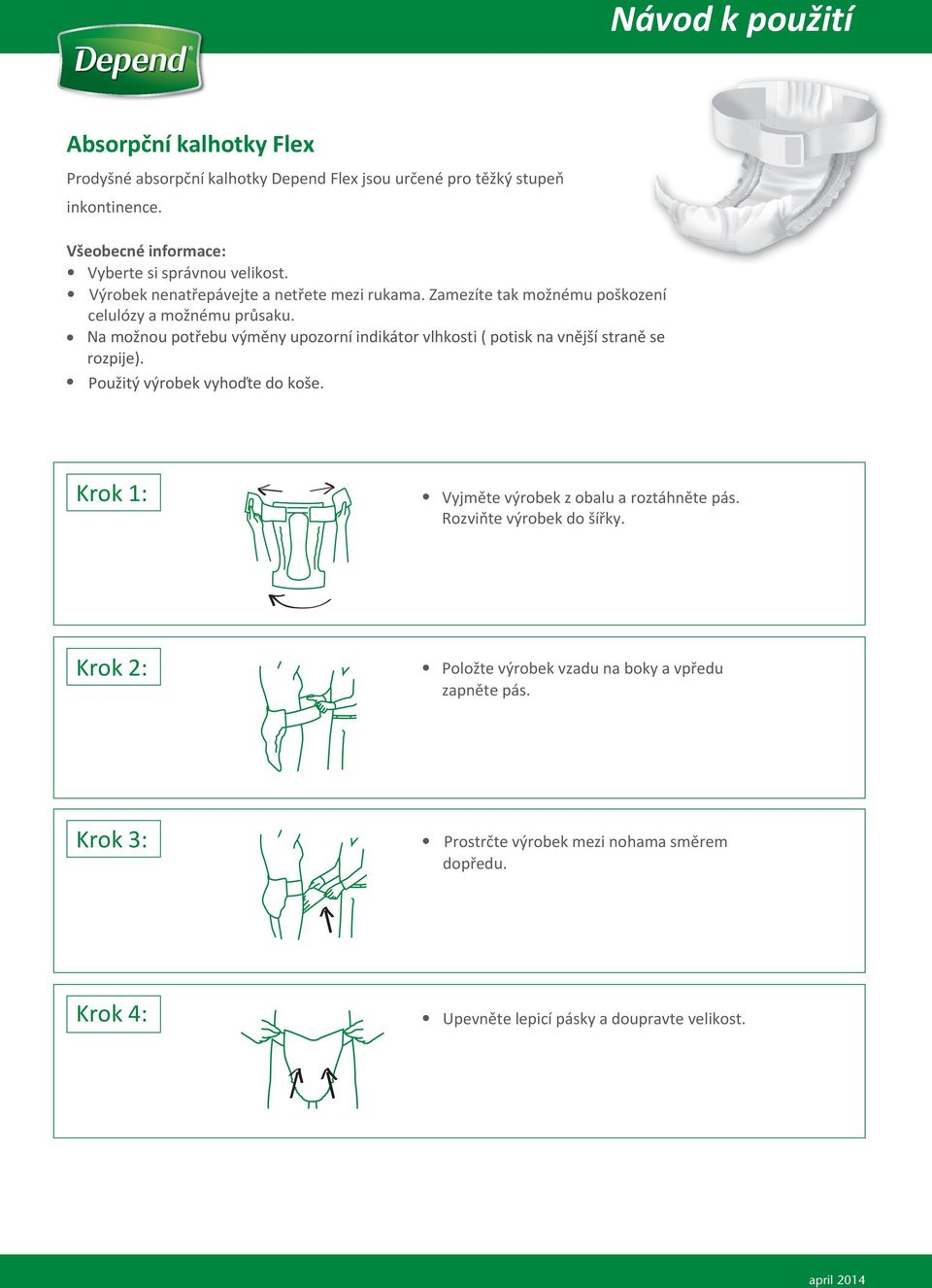 Návod k použítí. Inkontinenční vložky. Krok 1: Krok 2: Krok 3:  Inkontinenční vložky Depend jsou speciálně navržené pro lehký únik moči. -  PDF Free Download