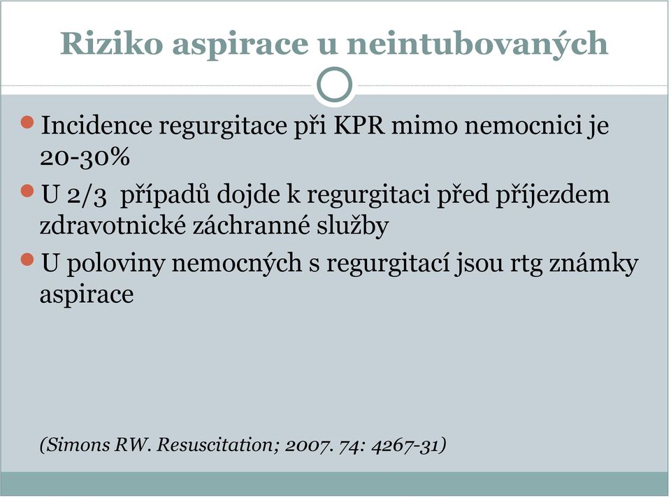 příjezdem zdravotnické záchranné služby U poloviny nemocných s