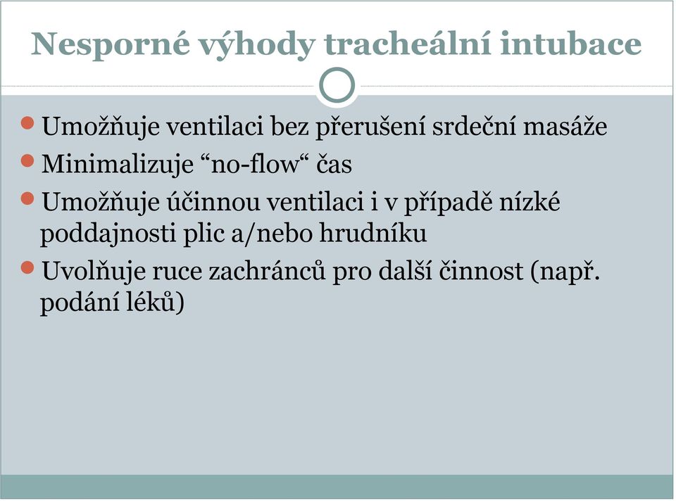 účinnou ventilaci i v případě nízké poddajnosti plic a/nebo