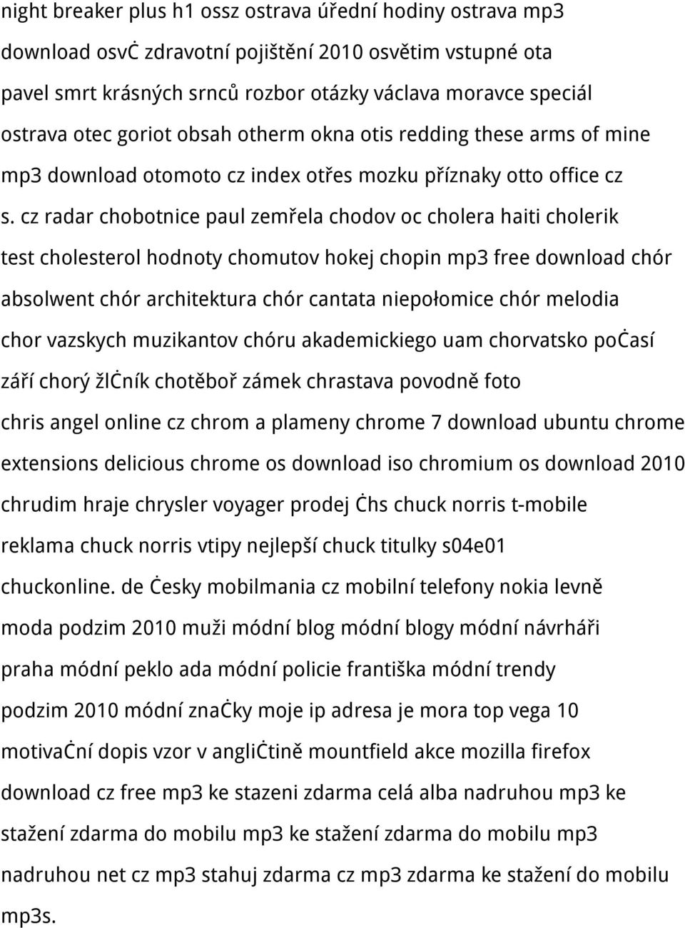 cz radar chobotnice paul zemřela chodov oc cholera haiti cholerik test cholesterol hodnoty chomutov hokej chopin mp3 free download chór absolwent chór architektura chór cantata niepołomice chór