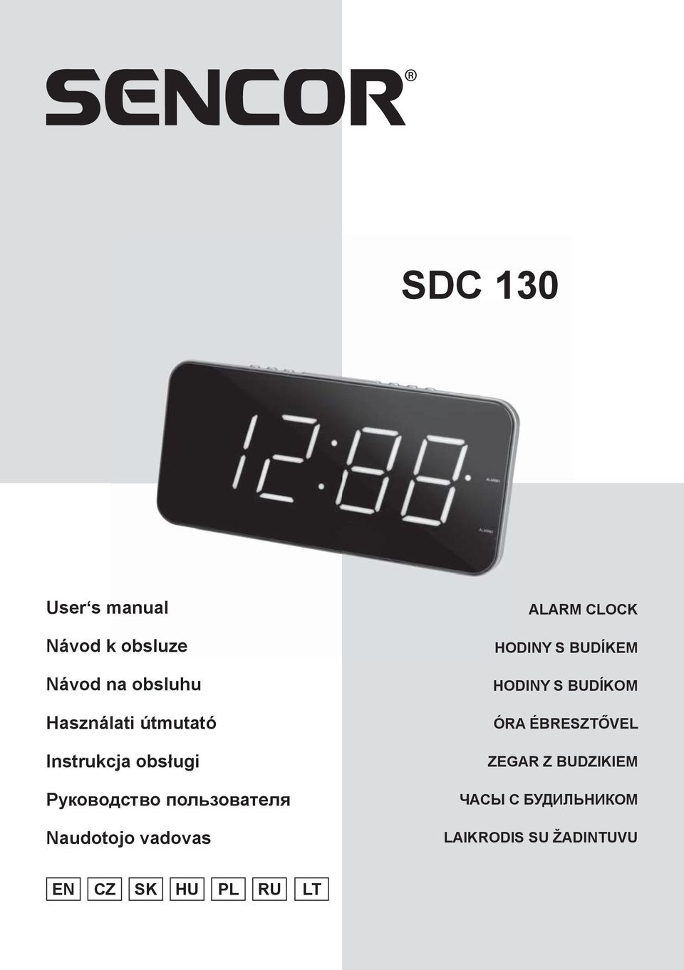 vadovas ALARM CLOCK HODINY S BUDÍKEM HODINY S BUDÍKOM ÓRA ÉBRESZTŐVEL