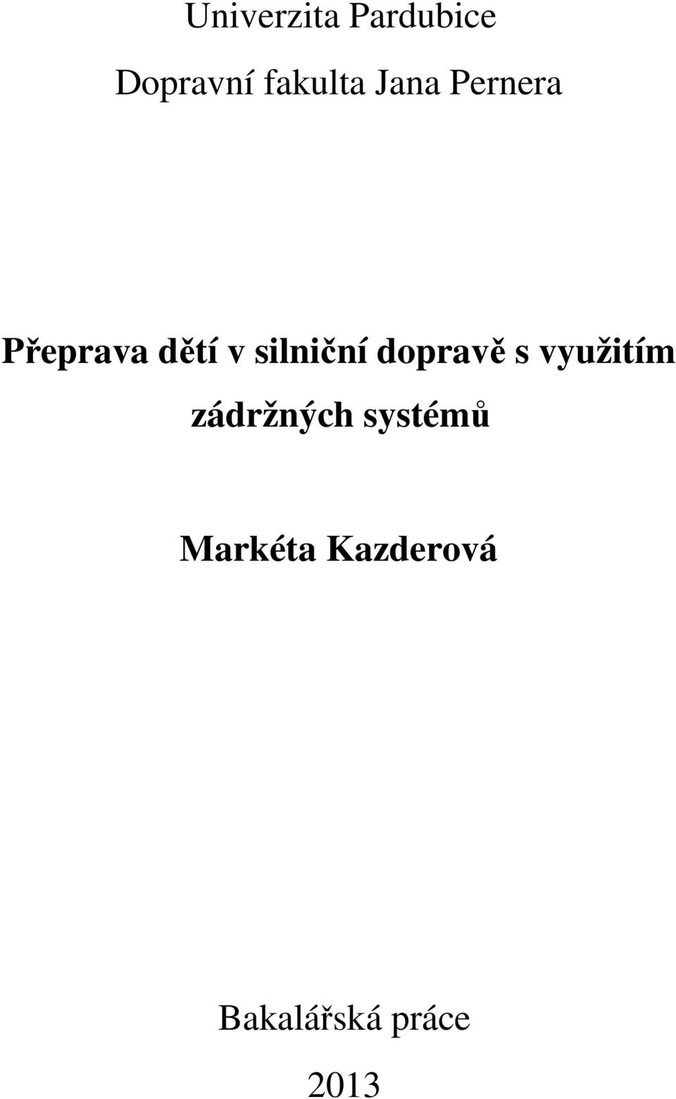 dopravě s využitím zádržných systémů