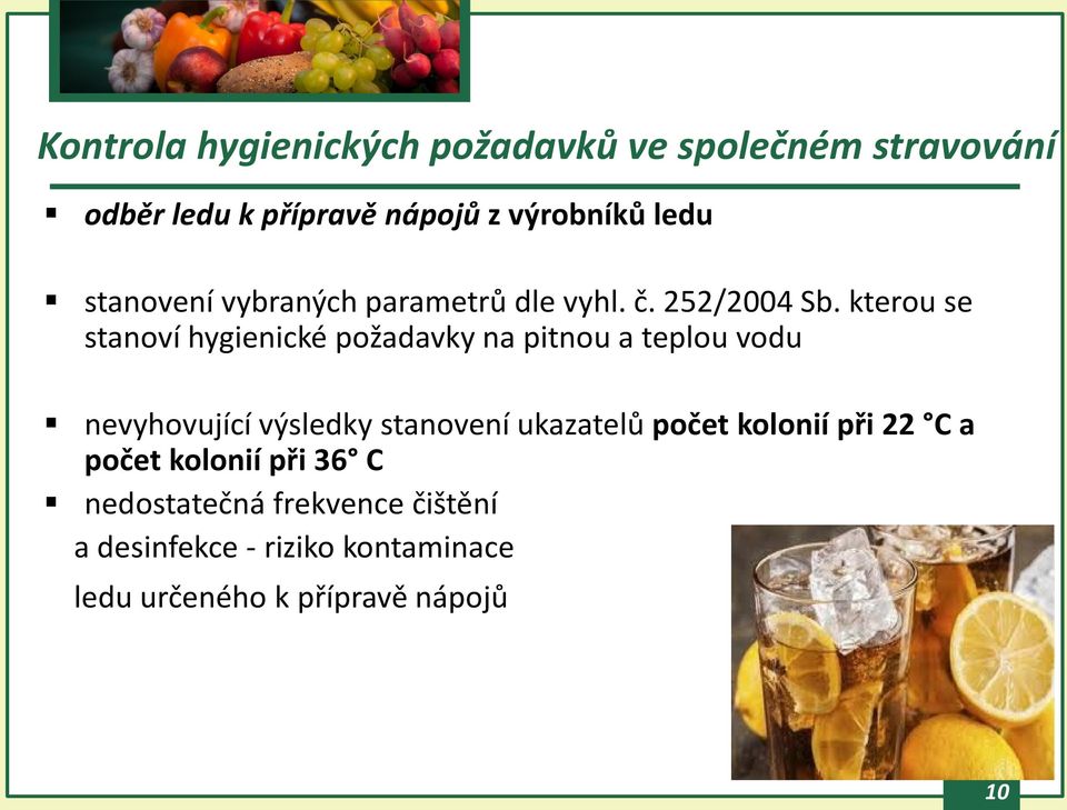 kterou se stanoví hygienické požadavky na pitnou a teplou vodu nevyhovující výsledky stanovení