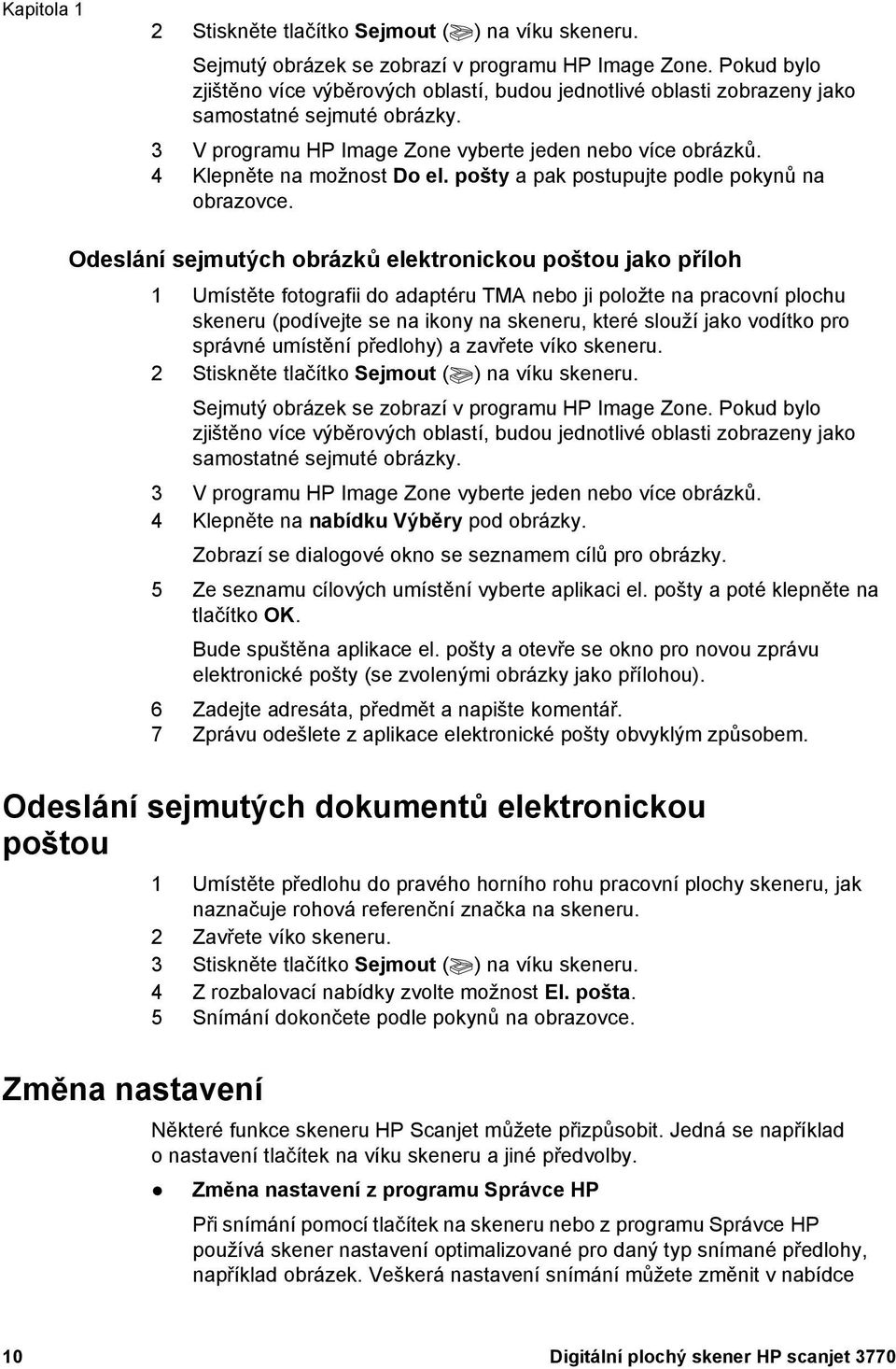 4 Klepněte na možnost Do el. pošty a pak postupujte podle pokynů na obrazovce.