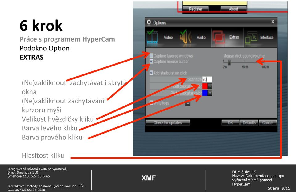 zachytávání kurzoru myši Velikost hvězdičky kliku Barva