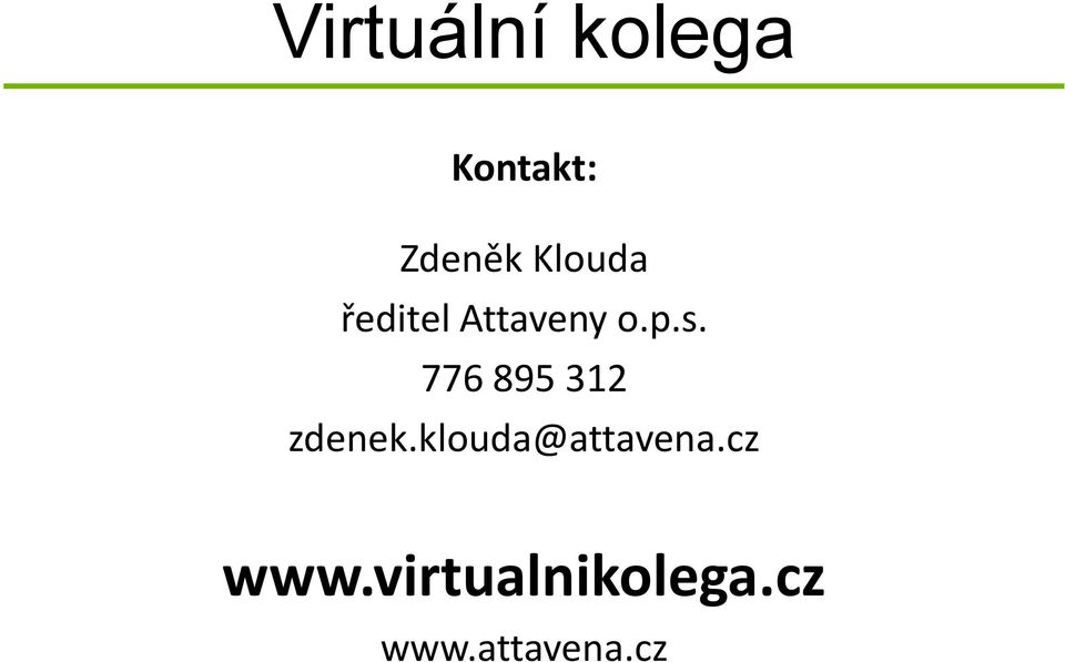 776 895 312 zdenek.klouda@attavena.