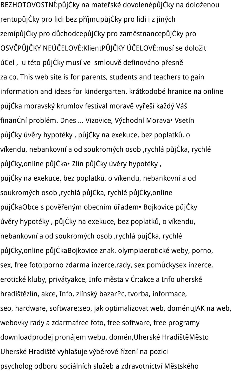 This web site is for parents, students and teachers to gain information and ideas for kindergarten.
