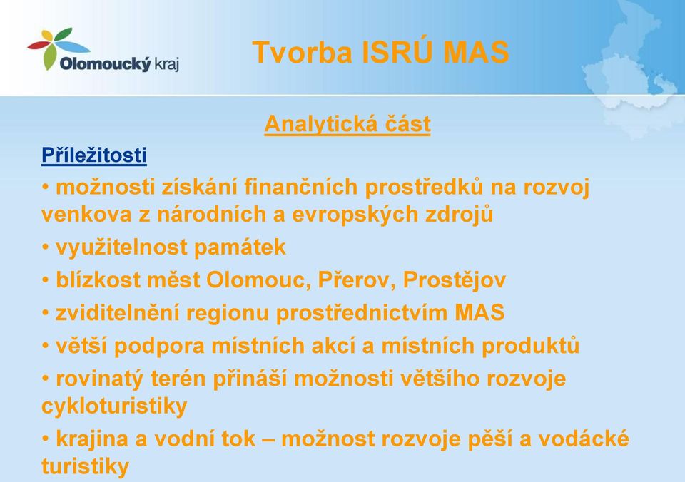 zviditelnění regionu prostřednictvím MAS větší podpora místních akcí a místních produktů rovinatý