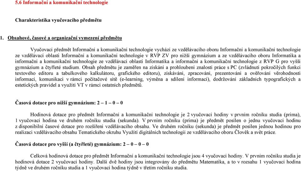 Informační a komunikační technologie v RVP ZV pro nižší gymnázium a ze vzdělávacího oboru Informatika a informační a komunikační technologie ze vzdělávací oblasti Informatika a informační a