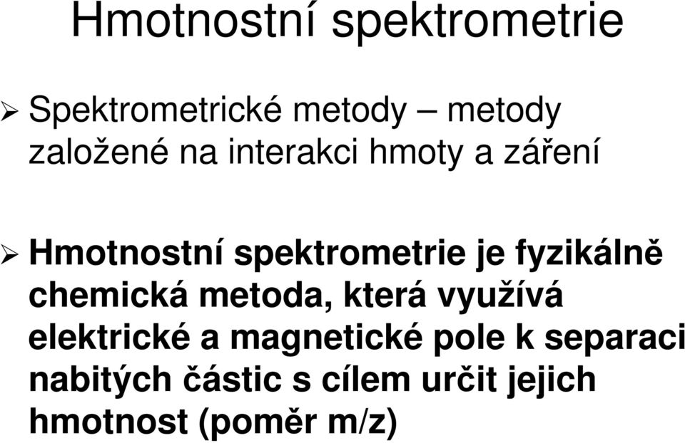 ln chemická metoda, která využívá elektrické a magnetické pole k