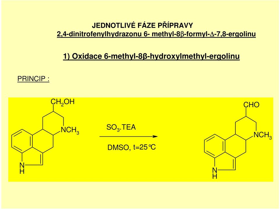 methyl-8β-formyl- -7,8-ergolinu 1) Oxidace