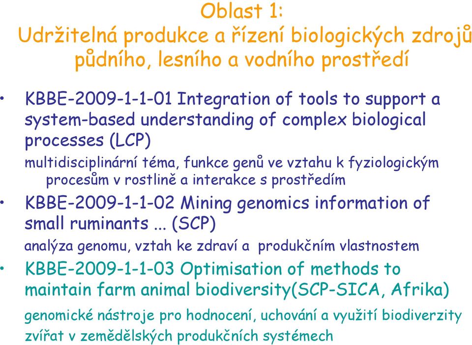 KBBE-2009-1-1-02 Mining genomics information of small ruminants.