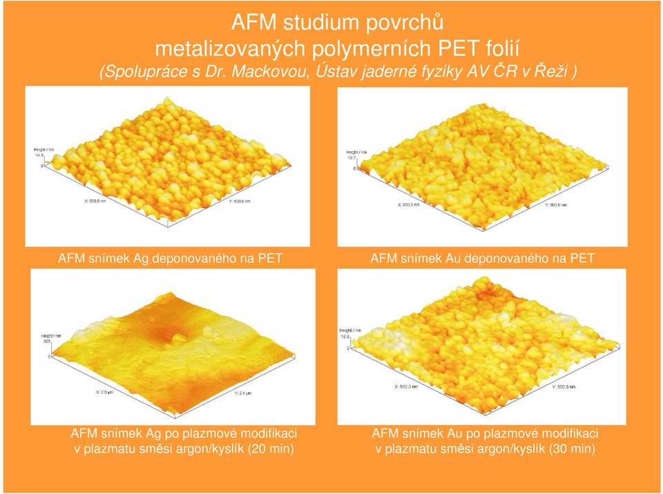 snímek Au deponovaného na PET AFM snímek Ag po plazmové modifikaci v plazmatu směsi