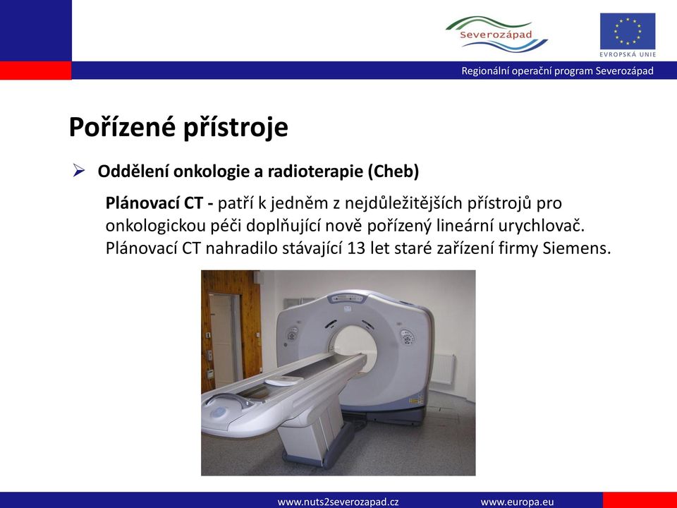 onkologickou péči doplňující nově pořízený lineární