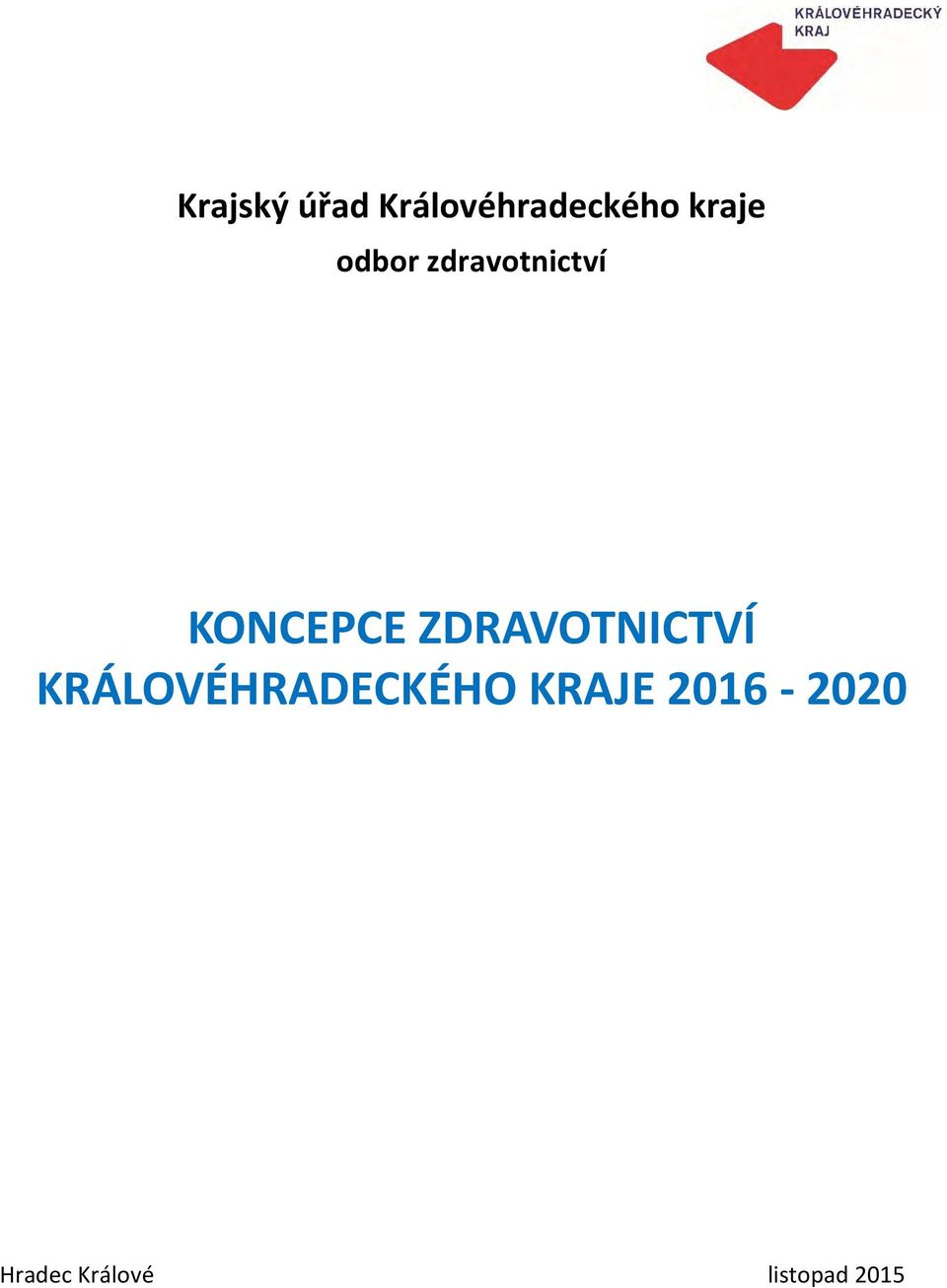 ZDRAVOTNICTVÍ KRÁLOVÉHRADECKÉHO