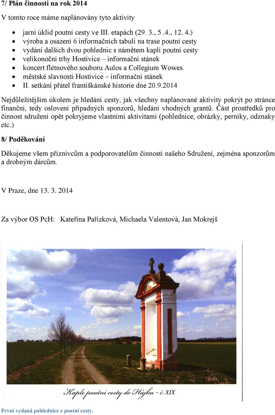 a Collegium Wowes městské slavnosti Hostivice informační stánek II. setkání přátel františkánské historie dne 20.9.