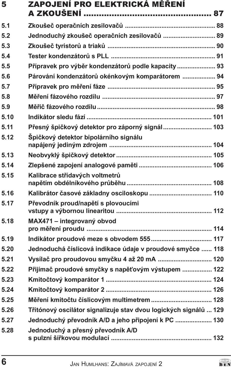 8 Mìøení fázového rozdílu... 97 5.9 Mìøiè fázového rozdílu... 98 5.10 Indikátor sledu fází... 101 5.11 Pøesný špièkový detektor pro záporný signál... 103 5.