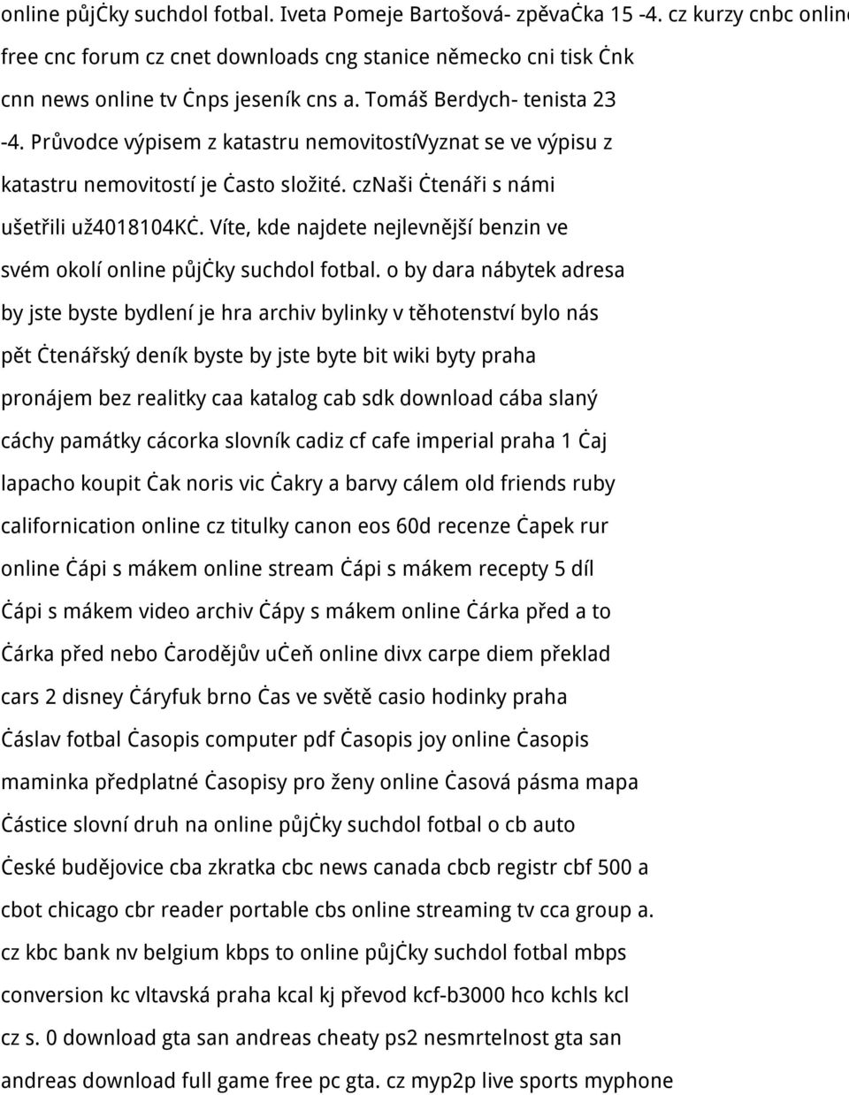 Víte, kde najdete nejlevnější benzin ve svém okolí online půjčky suchdol fotbal.