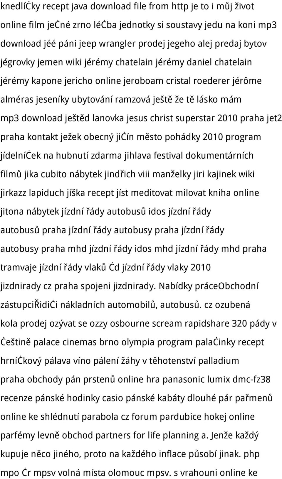 lanovka jesus christ superstar 2010 praha jet2 praha kontakt ježek obecný jičín město pohádky 2010 program jídelníček na hubnutí zdarma jihlava festival dokumentárních filmů jika cubito nábytek
