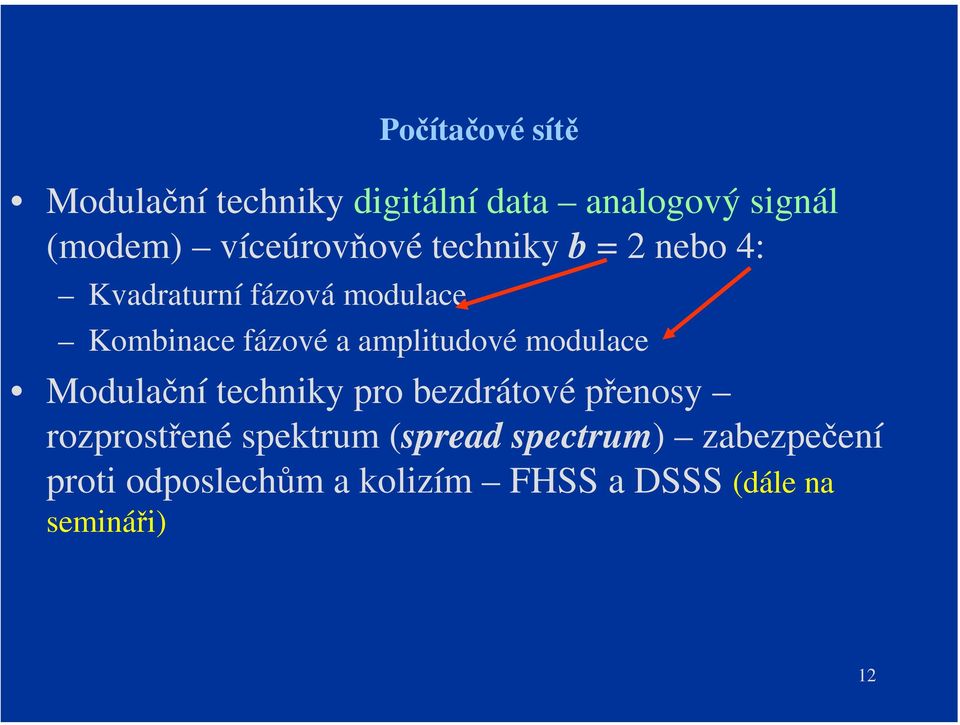 amplitudové modulace Modulační techniky pro bezdrátové přenosy rozprostřené