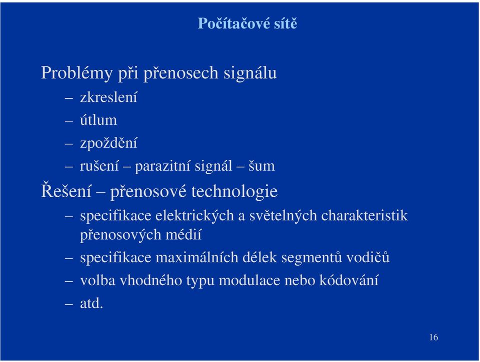 elektrických a světelných charakteristik přenosových médií