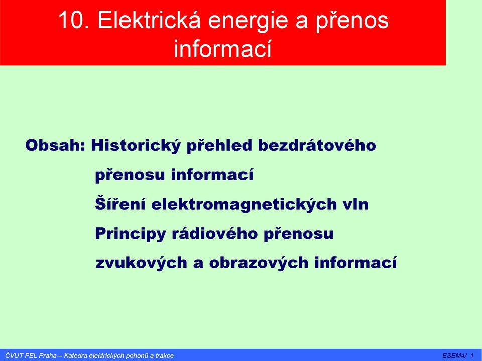 informací Šíření elektromagnetických vln