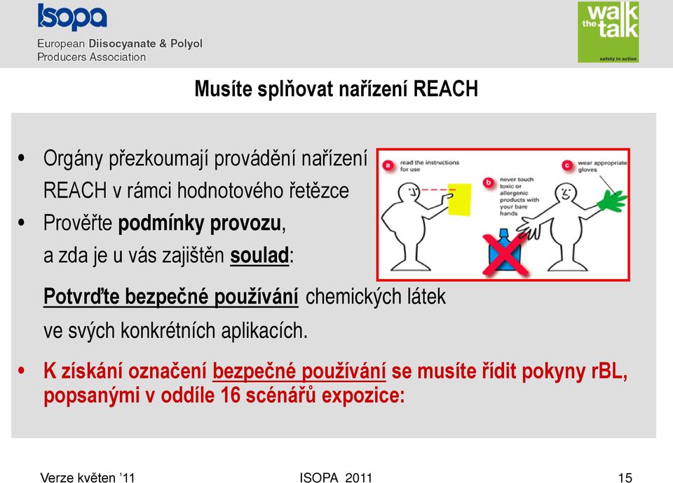 bezpečné používání chemických látek ve svých konkrétních aplikacích.