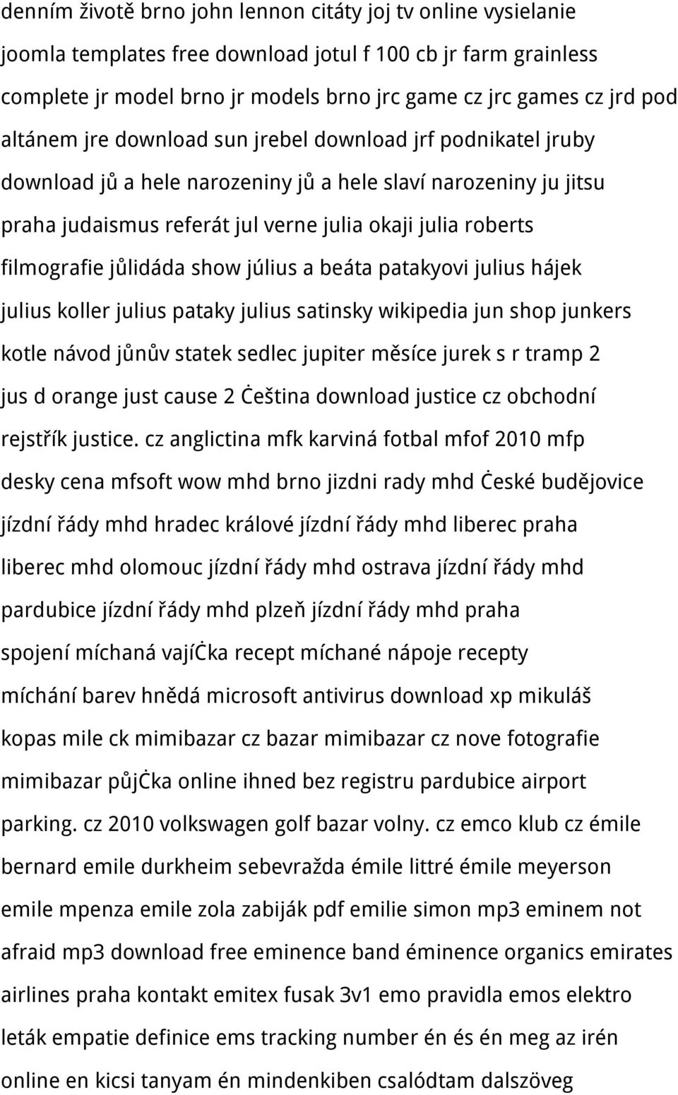 jůlidáda show július a beáta patakyovi julius hájek julius koller julius pataky julius satinsky wikipedia jun shop junkers kotle návod jůnův statek sedlec jupiter měsíce jurek s r tramp 2 jus d