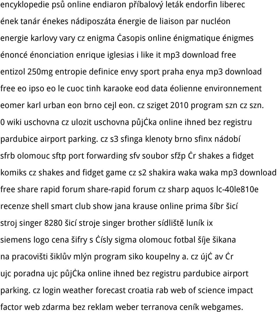 karl urban eon brno cejl eon. cz sziget 2010 program szn cz szn. 0 wiki uschovna cz ulozit uschovna půjčka online ihned bez registru pardubice airport parking.