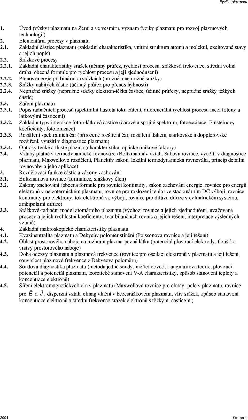 .. Sážky abitých čátic (účiý ůřz o řo hyboti..4. Nužé ážky (užé ážky lkto-těžká čátic, účié ůřzy, užé ážky těžkých čátic.. Září lazatu.