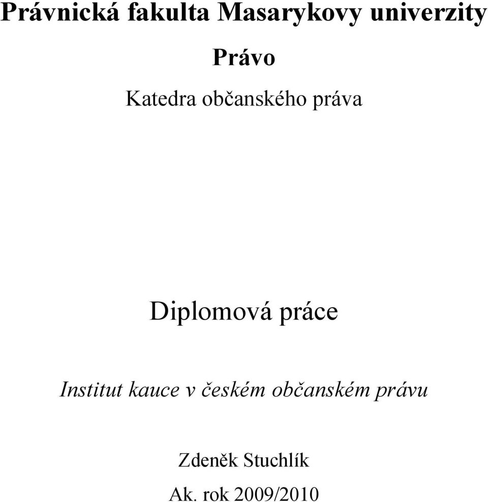 Diplomová práce Institut kauce v českém