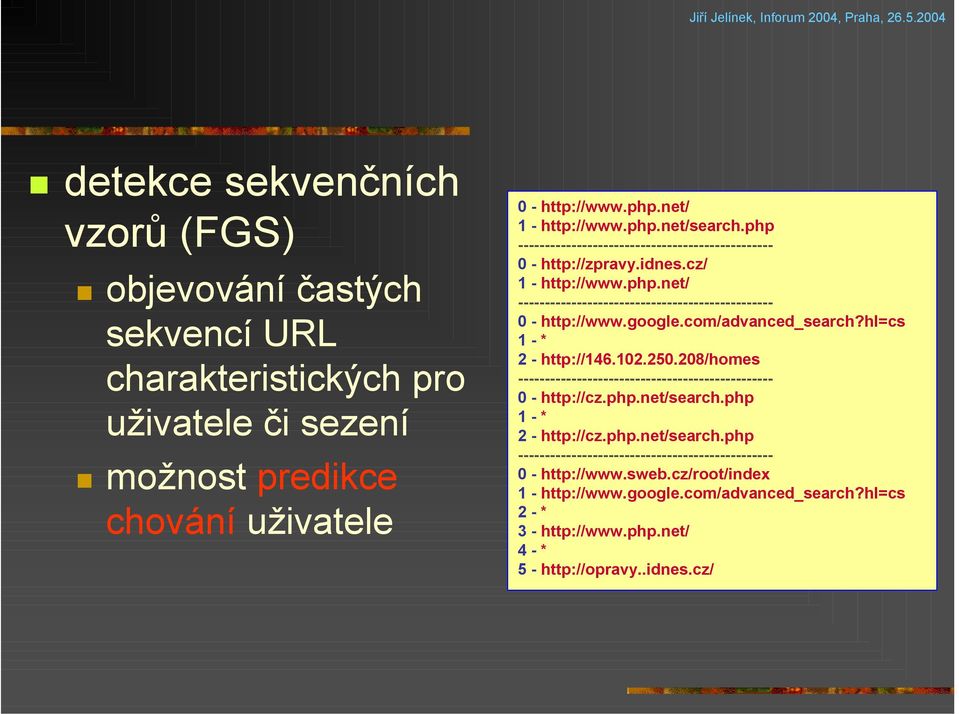 com/advanced_search?hl=cs 1 - * 2 - http://146.102.250.208/homes ------------------------------------------------ 0 - http://cz.php.net/search.