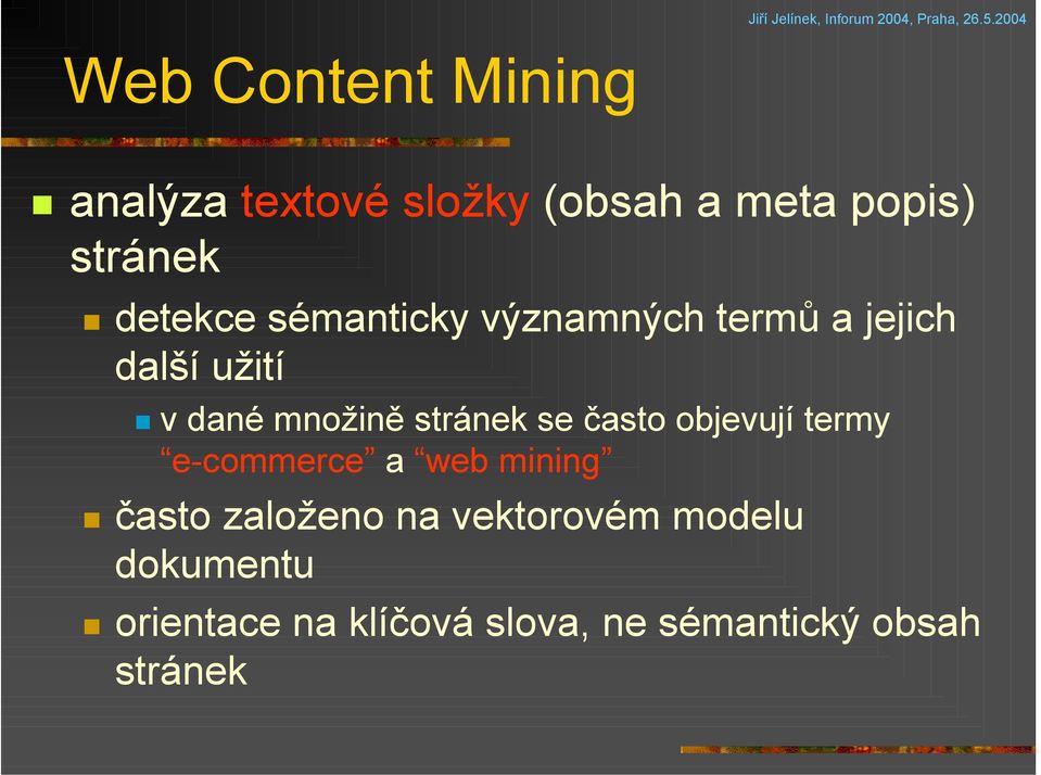 stránek se často objevují termy e-commerce a web mining často založeno na