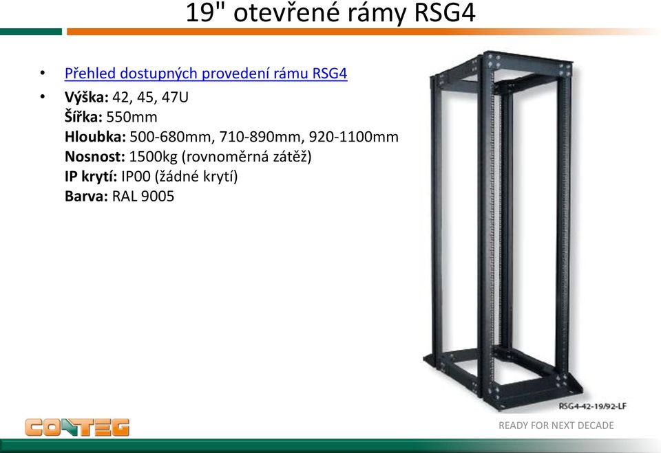 500-680mm, 710-890mm, 920-1100mm Nosnost: 1500kg