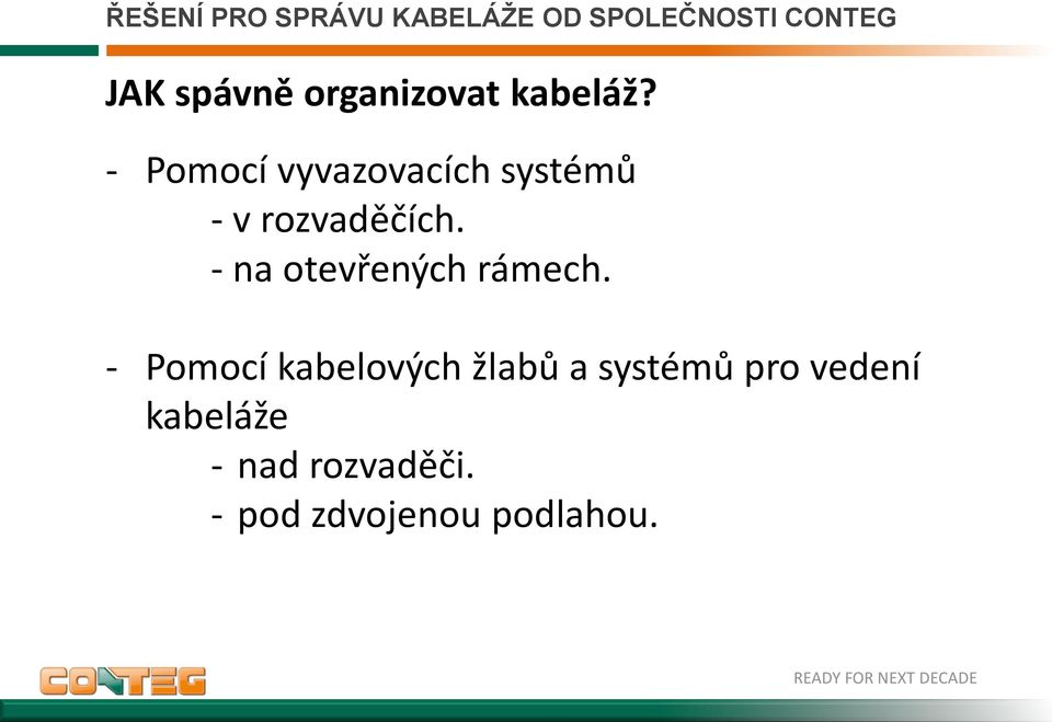 - na otevřených rámech.