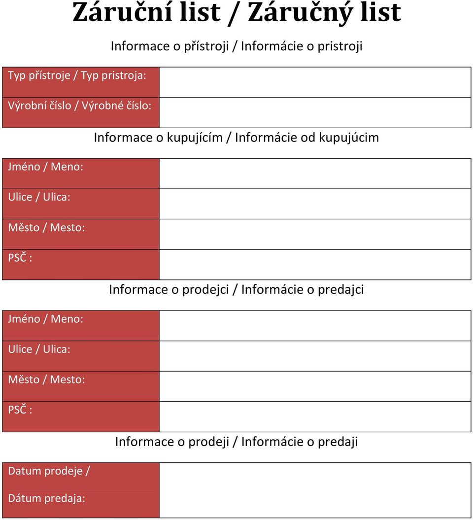 prodeje / Dátum predaja: Informace o přístroji / Informácie o pristroji Informace o kupujícím /