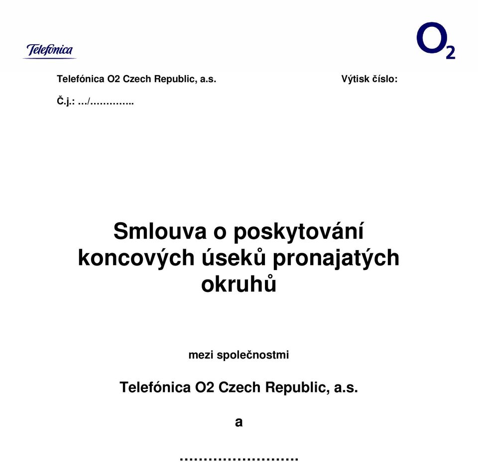 . Smlouva o poskytování koncových úseků