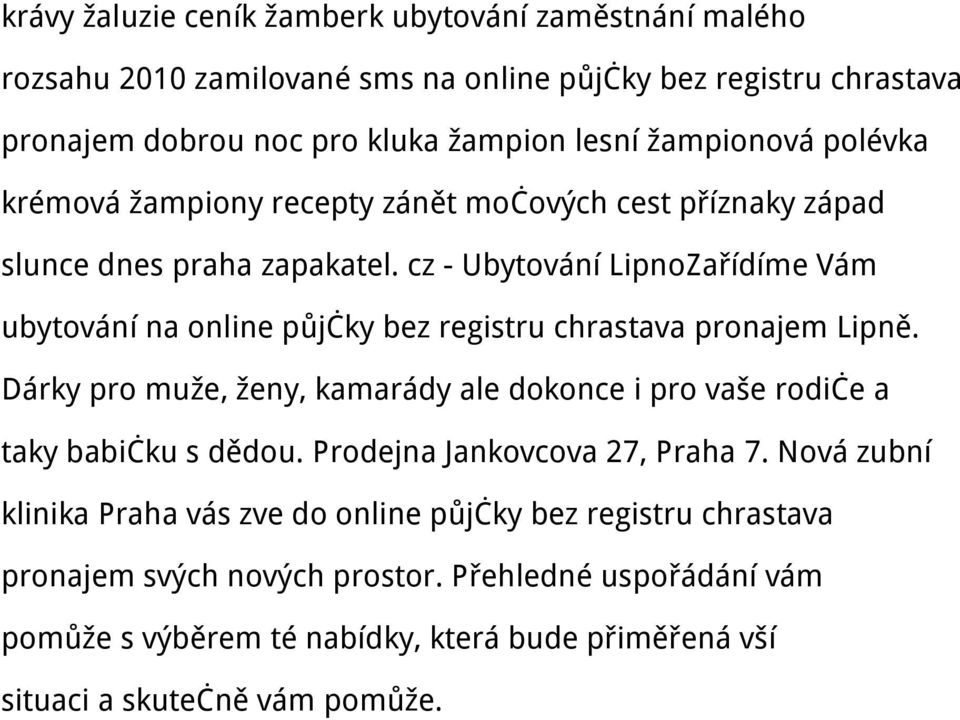 cz - Ubytování LipnoZařídíme Vám ubytování na online půjčky bez registru chrastava pronajem Lipně.