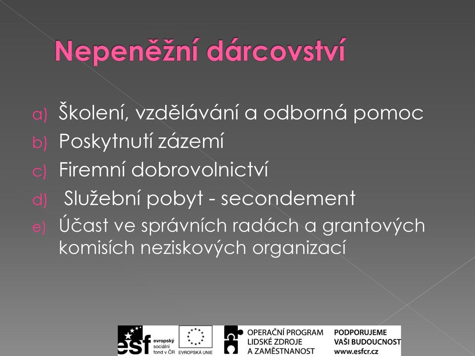 Služební pobyt - secondement e) Účast ve